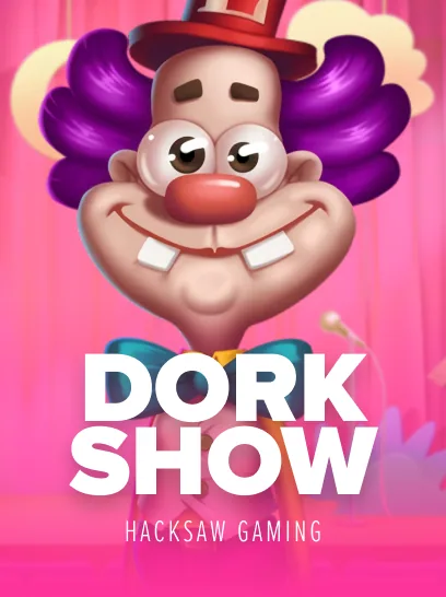 Dork Show (Hacksaw Gaming)