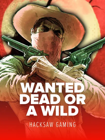 Wanted Dead or a Wild (Hacksaw Gaming)